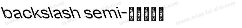 backslash semi字体转换